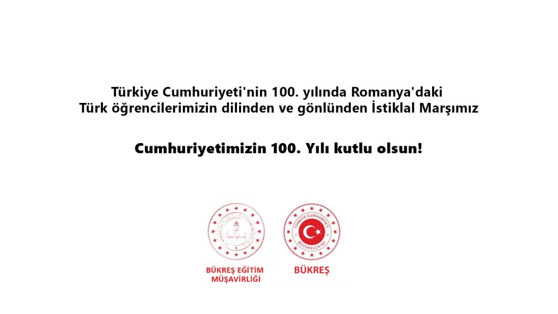 Cumhuriyetimizin 100. Yılında Romanya'daki Türk öğrencilerimizin dilinden ve gönlünden İstiklal Marşımız